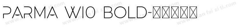 Parma W10 Bold字体转换